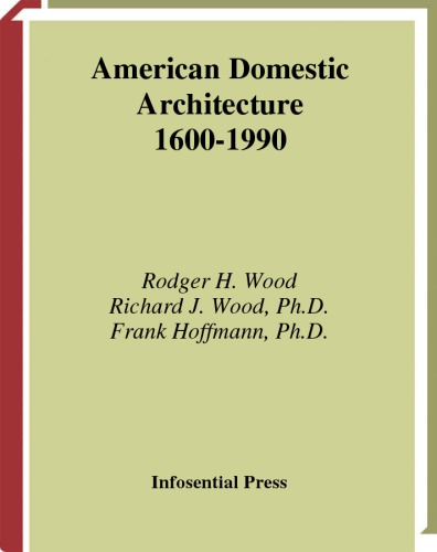 American Domestic Architecture, 1600-1990: Sources and Socioeconomic Patterns.