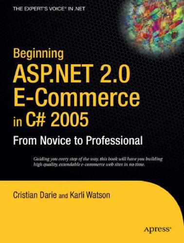 Beginning ASP.NET 2.0 E-Commerce in C# 2005: From Novice To Professional