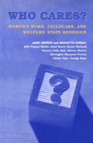 Who cares? : women’s work, childcare, and welfare state redesign