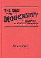 The ride to modernity : the bicycle in Canada, 1869-1900