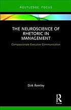 The Neuroscience Of Rhetoric In Management: Compassionate Executive Communication