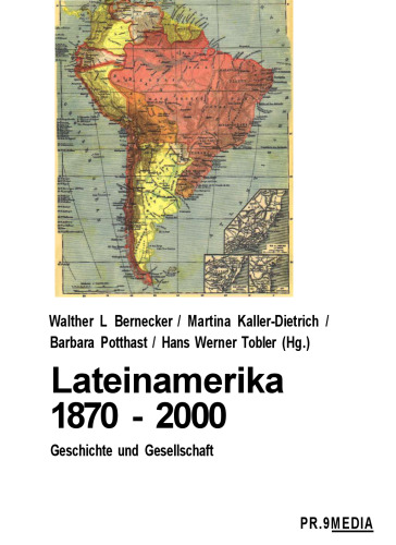 Lateinamerika 1870-2000: Geschichte und Gesellschaft