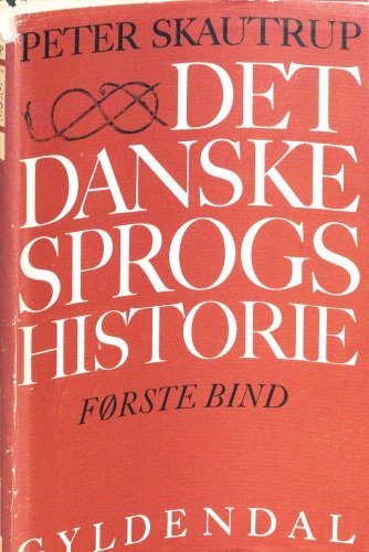 Det Danske Sprogs Historie. Fra Guldhornene til Jyske Lov