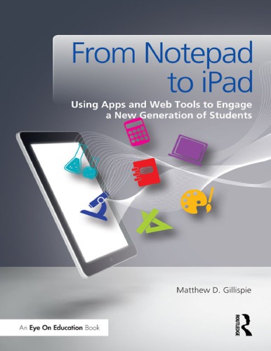 From Notepad to iPad_ Using Apps and Web Tools to Engage a New Generation of Students