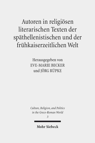Autoren in religiösen literarischen Texten der späthellenistischen und der frühkaiserzeitlichen Welt