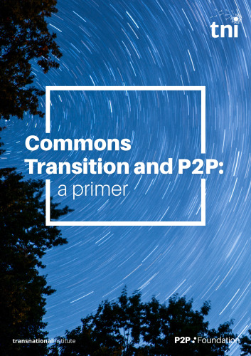 Commons Transition and P2P: A Primer