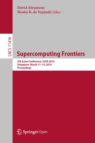 Supercomputing Frontiers: 5th Asian Conference, SCFA 2019, Singapore, March 11–14, 2019, Proceedings