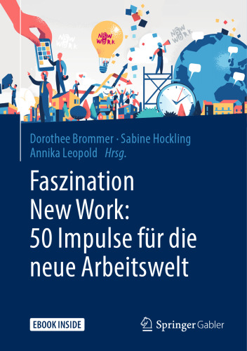 Faszination New Work: 50 Impulse für die neue Arbeitswelt