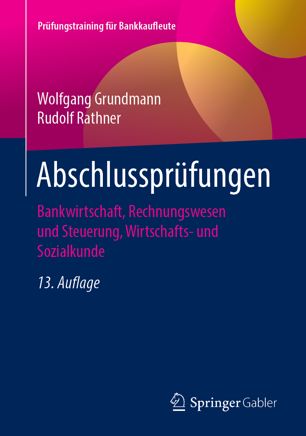 Abschlussprüfungen: Bankwirtschaft, Rechnungswesen und Steuerung, Wirtschafts- und Sozialkunde