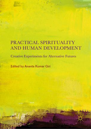 Practical Spirituality and Human Development: Creative Experiments for Alternative Futures