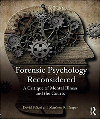 Forensic Psychology Reconsidered: A Critique of Mental Illness and the Courts