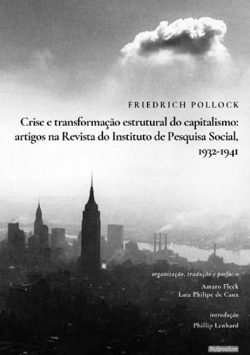Crise e transformação estrutural do capitalismo: Artigos na Revista do Instituto de Pesquisa Social, 932-94 [ ed.]