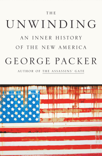 The unwinding: an inner history of the new America