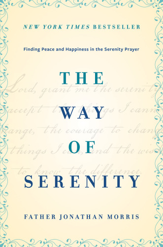 The way of serenity: finding peace and happiness in the serenity prayer