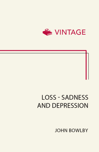 Attachment and loss. Volume 3., Loss: sadness and depression