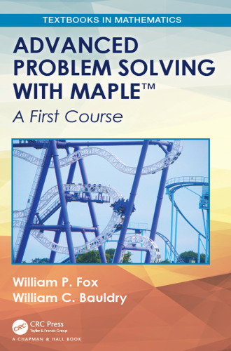 Advanced problem solving with Maple: a first course