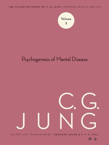 The Collected Works of C.G. Jung: Volume 3: The Psychogenesis of Mental Disease