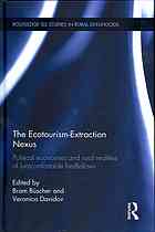 The Ecotourism-Extraction Nexus: Political Economies and Rural Realities of (un)Comfortable Bedfellows