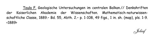 Geologische Untersuchungen im centralen Balkan. Denkshriften der Kaiserlichen Akademie der Wissenschaften. Mathematisch-naturwissenschaftliche Classe