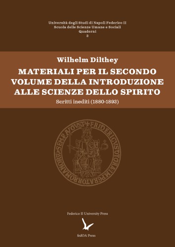 Materiali per il secondo volume della Introduzione alle scienze dello spirito