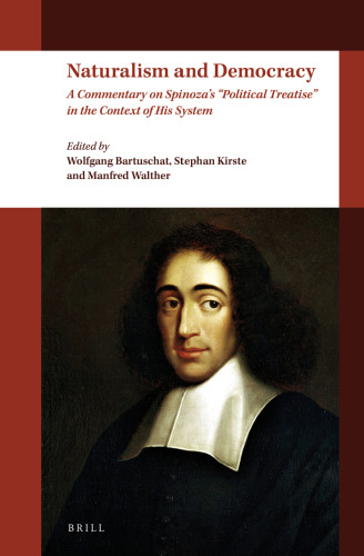 Naturalism and Democracy: A Commentary on Spinoza’s Political Treatise in the Context of His System