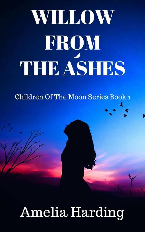 Willow From The Ashes (Children Of The Moon Book 1)