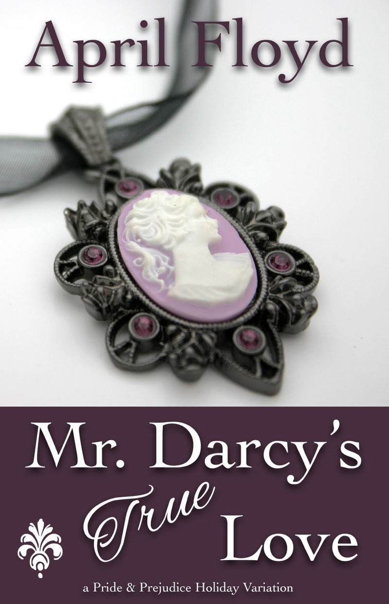 Mr. Darcy’s True Love