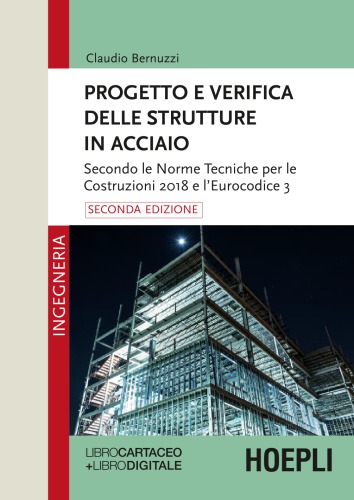 Progetto e verifica delle strutture in acciaio : secondo le norme tecniche per le costruzioni 2018 e l’Eurocodice 3