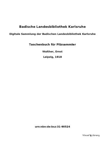 Taschenbuch für Pilzsammler : eine Anleitung zur Kenntnis der wichtigsten eßbaren, giftigen und ungenießbaren Pilze unter Gegenüberstellung von Doppelgängern