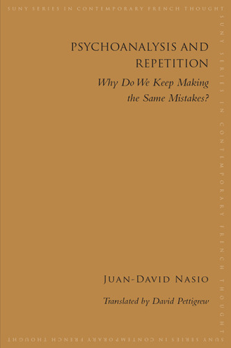 Psychoanalysis and repetition : why do we keep making the same mistakes?