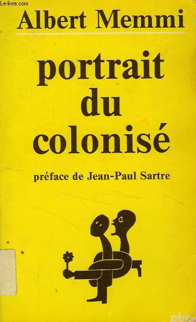 Portrait du colonisé, précédé du portrait du colonisateur ...