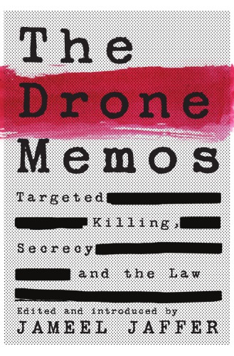 The Drone Memos: Targeted Killing, Secrecy And The Law