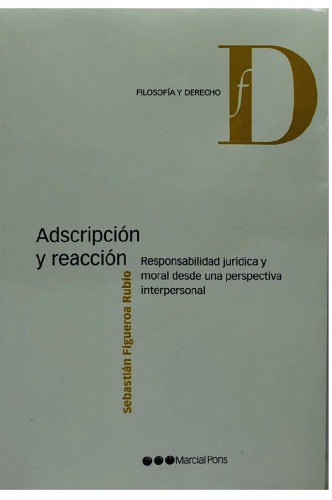 Adscripción y reacción. Responsabilidad jurídica y moral desde una perspectiva interpersonal