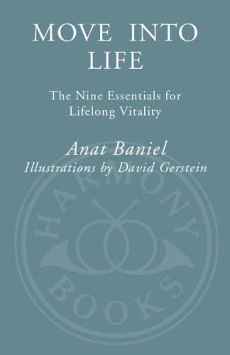 Move into Life: The Nine Essentials for Lifelong Vitality