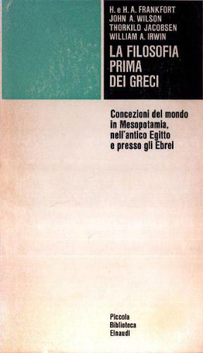 La filosofia prima dei greci. Concezioni del mondo in Mesopotamia, nell’antico Egitto e presso gli ebrei