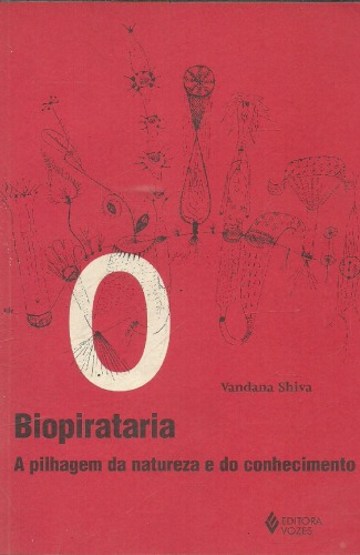 Biopirataria - A pilhagem da Natureza e do conhecimento