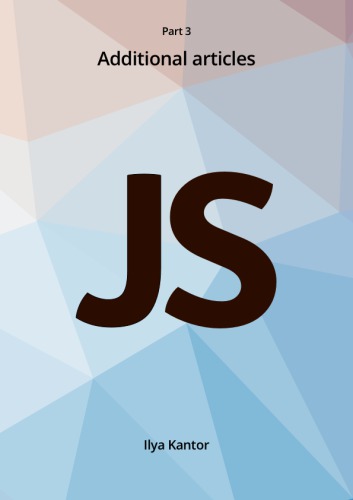 The Modern JavaScript Tutorial - Part III. Additional Articles (Regexps, Animations, etc.)