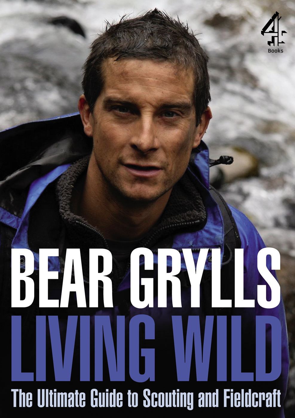 Living wild : the ultimate guide to scouting and fieldcraft