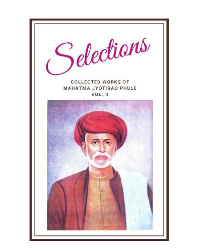 Selections: Collected Works of Mahatma Jotirao Phule Vol II