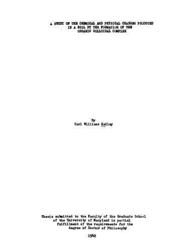 A study of the chemical and physical changes produced in a soil by the formation of the organic colloidial complex
