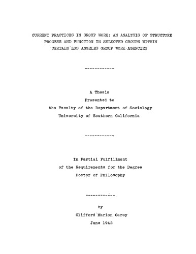 Current practices in group work: An analysis of structure process and function in selected groups within certain Los Angeles group work agencies
