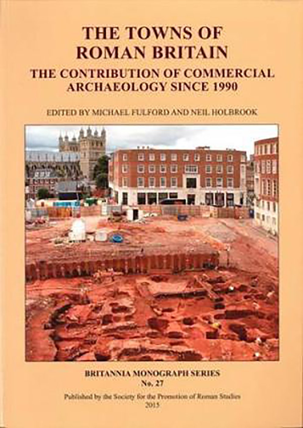 The Towns of Roman Britain: The Contribution of Commercial Archaeology Since 1990