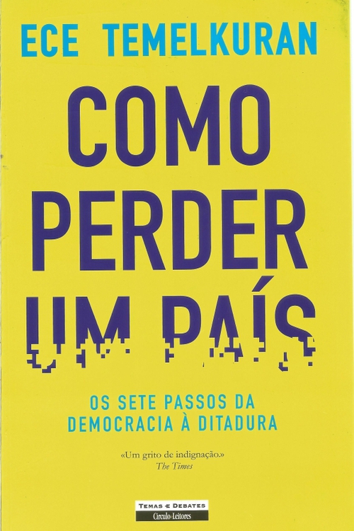 Como perder um país — Os sete passos da democracia à ditadura