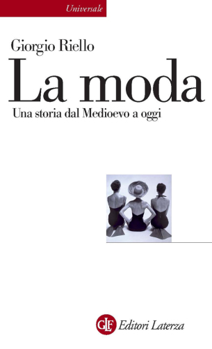 La moda. Una storia dal Medioevo ad oggi