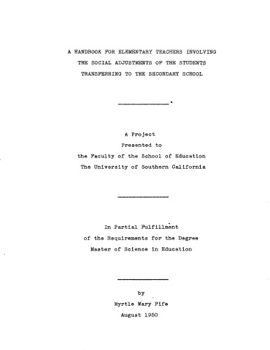 A handbook for elementary teachers, involving the social adjustments of the students transferring to the secondary school