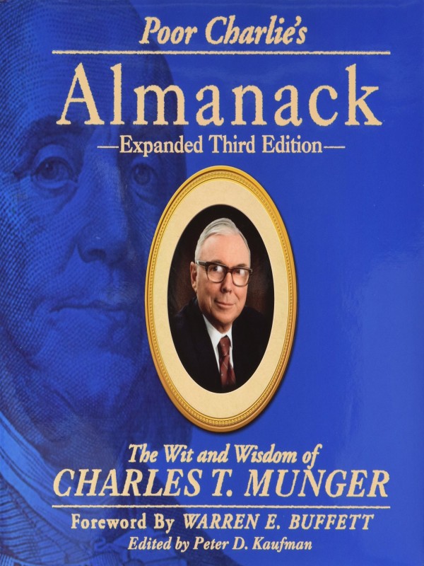 Poor Charlie’s Almanack - The Wit and Wisdom of Charles T. Munger