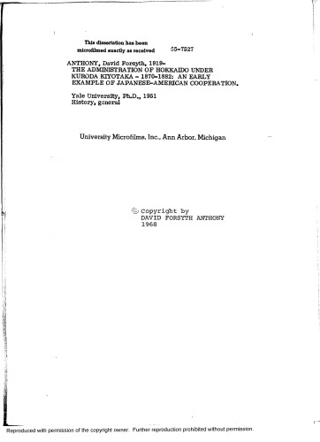 THE ADMINISTRATION OF HOKKAIDO UNDER KURODA KIYOTAKA - 1870-1882: AN EARLY EXAMPLE OF JAPANESE - AMERICAN COOPERATION