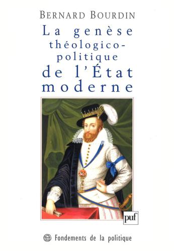 La genèse théologico-politique de l’Etat moderne : la controverse de Jacques Ier d’Angleterre avec le cardinal Bellarmin