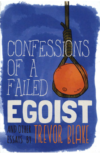 Confessions of a Failed Egoist