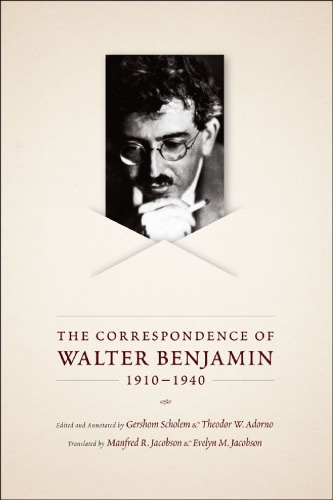 The Correspondence of Walter Benjamin 1910-1940